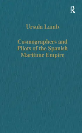 Lamb |  Cosmographers and Pilots of the Spanish Maritime Empire | Buch |  Sack Fachmedien
