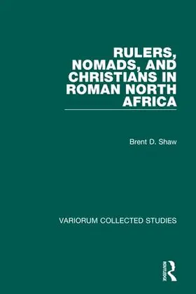 Shaw |  Rulers, Nomads, and Christians in Roman North Africa | Buch |  Sack Fachmedien