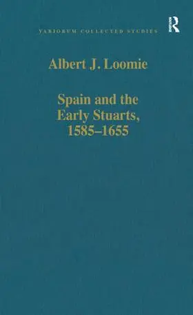 Loomie |  Spain and the Early Stuarts, 1585–1655 | Buch |  Sack Fachmedien