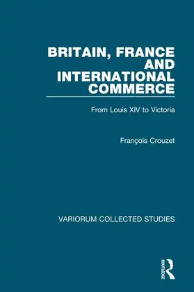 Crouzet |  Britain, France and International Commerce | Buch |  Sack Fachmedien