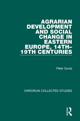 Gunst |  Agrarian Development and Social Change in Eastern Europe, 14th-19th Centuries | Buch |  Sack Fachmedien