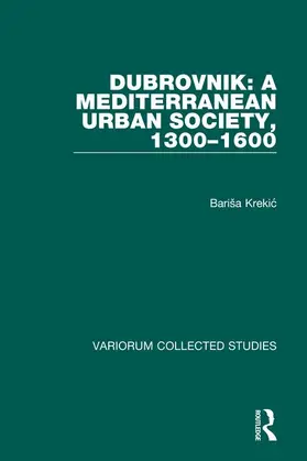 Krekic |  Dubrovnik: A Mediterranean Urban Society, 1300-1600 | Buch |  Sack Fachmedien
