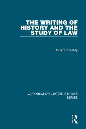 Kelley |  The Writing of History and the Study of Law | Buch |  Sack Fachmedien