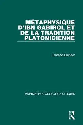 Brunner |  Métaphysique d’Ibn Gabirol et de la tradition platonicienne | Buch |  Sack Fachmedien