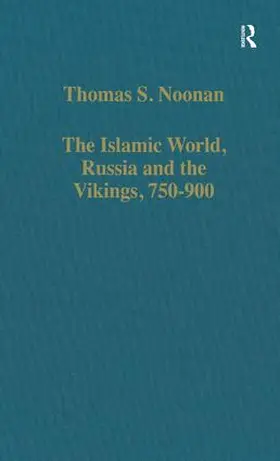 Noonan |  The Islamic World, Russia and the Vikings, 750-900 | Buch |  Sack Fachmedien