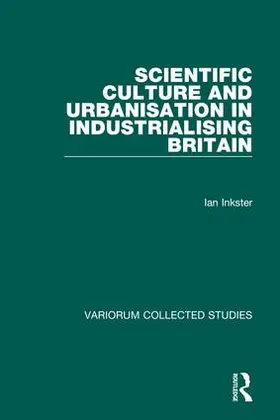 Inkster |  Scientific Culture and Urbanisation in Industrialising Britain | Buch |  Sack Fachmedien