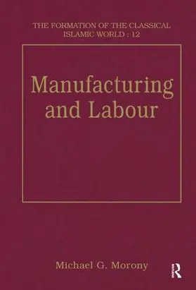 Morony |  Manufacturing and Labour | Buch |  Sack Fachmedien