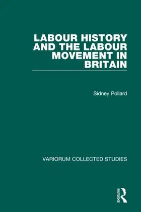 Pollard |  Labour History and the Labour Movement in Britain | Buch |  Sack Fachmedien