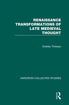 Trinkaus |  Renaissance Transformations of Late Medieval Thought | Buch |  Sack Fachmedien