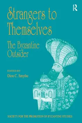 Smythe |  Strangers to Themselves: The Byzantine Outsider | Buch |  Sack Fachmedien