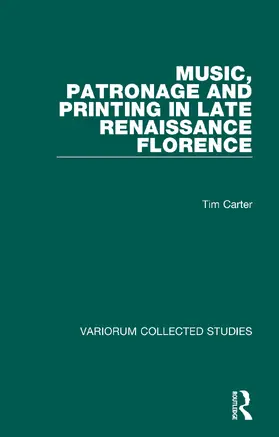 Carter |  Music, Patronage and Printing in Late Renaissance Florence | Buch |  Sack Fachmedien