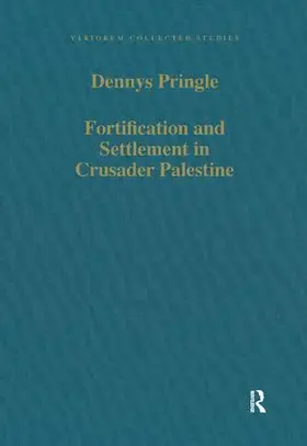 Pringle |  Fortification and Settlement in Crusader Palestine | Buch |  Sack Fachmedien