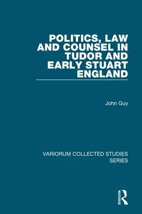 Guy |  Politics, Law and Counsel in Tudor and Early Stuart England | Buch |  Sack Fachmedien