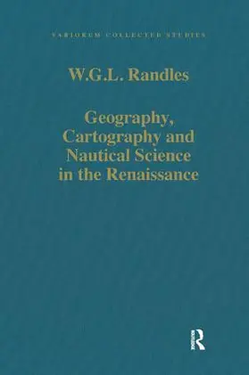 Randles |  Geography, Cartography and Nautical Science in the Renaissance | Buch |  Sack Fachmedien