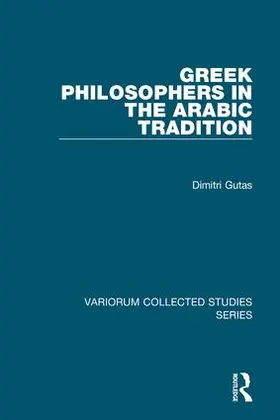 Gutas |  Greek Philosophers in the Arabic Tradition | Buch |  Sack Fachmedien