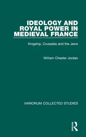 Jordan |  Ideology and Royal Power in Medieval France | Buch |  Sack Fachmedien