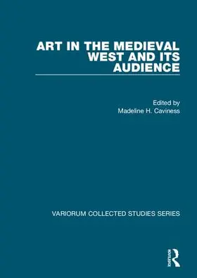 Caviness |  Art in the Medieval West and its Audience | Buch |  Sack Fachmedien