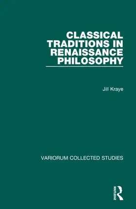 Kraye |  Classical Traditions in Renaissance Philosophy | Buch |  Sack Fachmedien