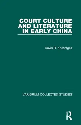 Knechtges |  Court Culture and Literature in Early China | Buch |  Sack Fachmedien