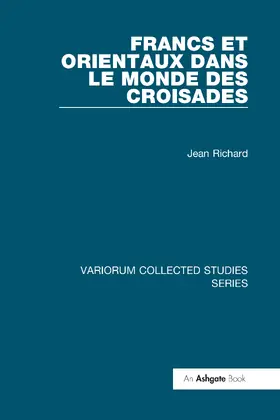 Richard |  Francs et Orientaux dans le monde des croisades | Buch |  Sack Fachmedien
