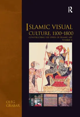 Grabar |  Islamic Visual Culture, 1100-1800 | Buch |  Sack Fachmedien