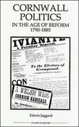 Jaggard |  Cornwall Politics in the Age of Reform, 1790-1885 | Buch |  Sack Fachmedien