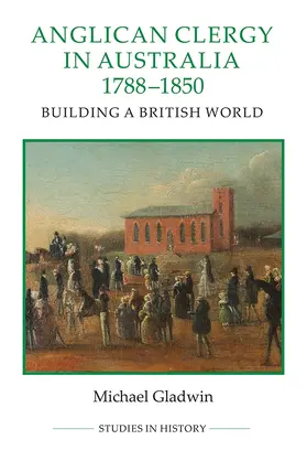 Gladwin |  Anglican Clergy in Australia, 1788-1850 | Buch |  Sack Fachmedien