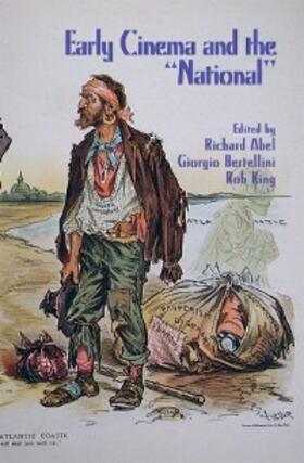 Abel / Bertellini / King |  Early Cinema and the "National" | eBook | Sack Fachmedien
