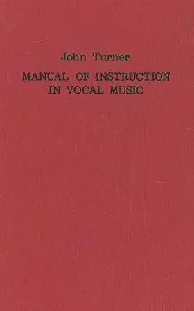 Turner |  A Manual of Instruction in Vocal Music (1833) | Buch |  Sack Fachmedien