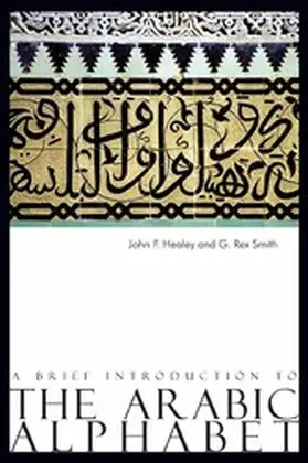Healey / Smith |  A Brief Introduction to the Arabic Alphabet | eBook | Sack Fachmedien