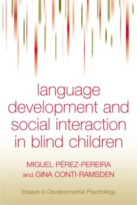 Perez-Pereira / Conti-Ramsden |  Language Development and Social Interaction in Blind Children | Buch |  Sack Fachmedien