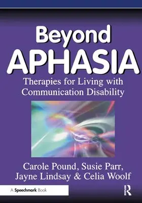 Pound / Parr / Lindsay | Beyond Aphasia | Buch | 978-0-86388-347-7 | sack.de