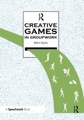 Dynes |  Creative Games in Groupwork | Buch |  Sack Fachmedien