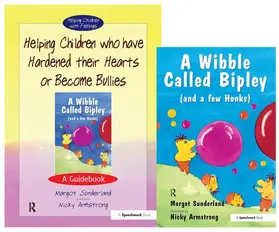 Sunderland |  Helping Children Who Have Hardened Their Hearts or Become Bullies & Wibble Called Bipley (and a Few Honks) | Buch |  Sack Fachmedien
