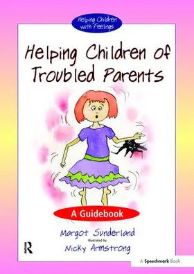 Sunderland / Armstrong |  Helping Children with Troubled Parents | Buch |  Sack Fachmedien