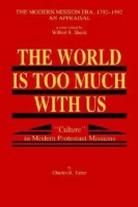 Taber |  The World Is Too Much With Us: Culture in Modern Protestant Missions | Buch |  Sack Fachmedien