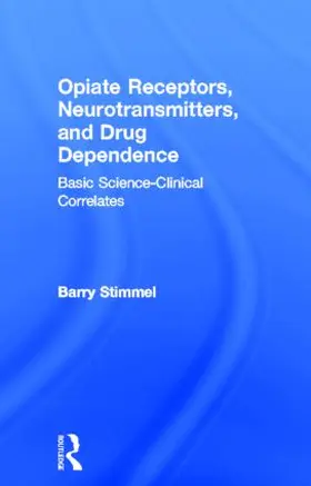 Stimmel |  Opiate Receptors, Neurotransmitters, and Drug Dependence | Buch |  Sack Fachmedien