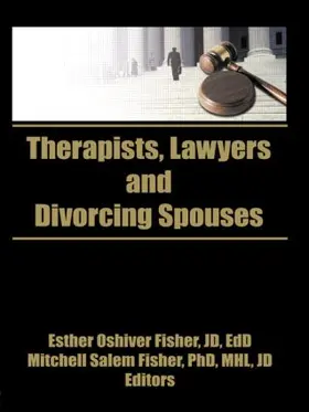 Fisher | Therapists, Lawyers, and Divorcing Spouses | Buch | 978-0-86656-169-3 | www2.sack.de