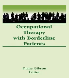 Gibson |  Occupational Therapy With Borderline Patients | Buch |  Sack Fachmedien