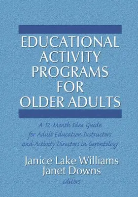 Williams / Downs | Educational Activity Programs for Older Adults | Buch | 978-0-86656-296-6 | sack.de