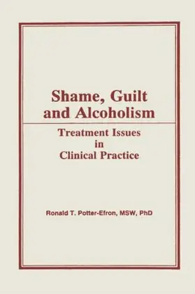Potter-Efron / Carruth |  Shame, Guilt, and Alcoholism | Buch |  Sack Fachmedien