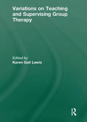Lewis |  Variations on Teaching and Supervising Group Therapy | Buch |  Sack Fachmedien