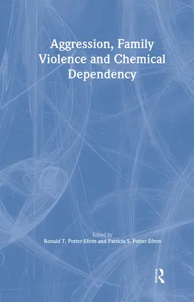 Potter-Efron / Carruth |  Aggression, Family Violence and Chemical Dependency | Buch |  Sack Fachmedien