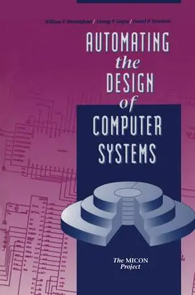 Birmingham / Gupta / Siewiorek |  Automating the Design of Computer Systems | Buch |  Sack Fachmedien