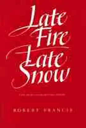 Francis |  Late Fire, Late Snow | Buch |  Sack Fachmedien