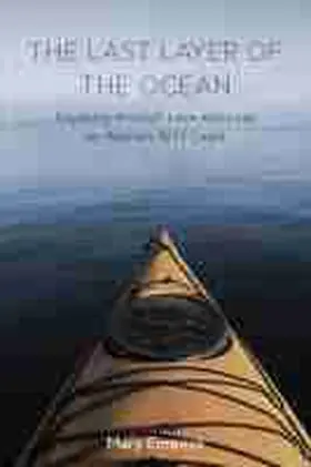 Emerick |  The Last Layer of the Ocean: Kayaking Through Love and Loss on Alaska's Wild Coast | Buch |  Sack Fachmedien