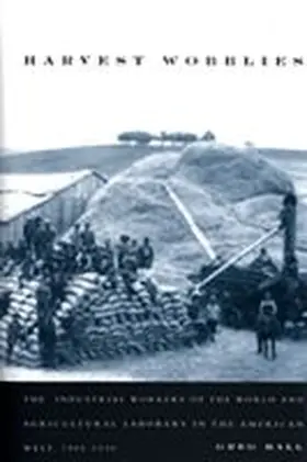 Hall |  Harvest Wobblies: The Industrial Workers of the World and Agricultural Laborers in the American West, 1905-1930 | Buch |  Sack Fachmedien