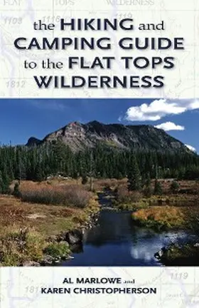 Marlowe / Christopherson |  The Hiking and Camping Guide to Colorado's Flat Tops Wilderness | eBook | Sack Fachmedien
