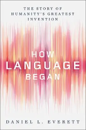 Everett |  How Language Began | eBook | Sack Fachmedien