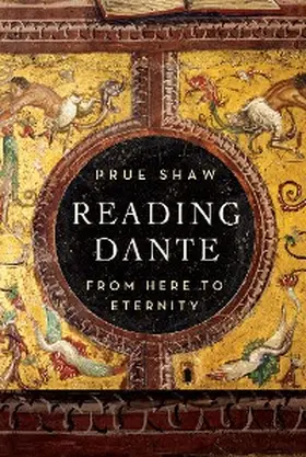 Shaw |  Reading Dante: From Here to Eternity | eBook | Sack Fachmedien